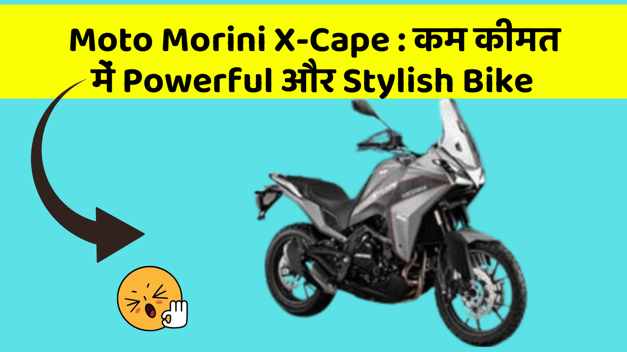 Moto Morini X-Cape: कम कीमत में Durable और Powerful Bike